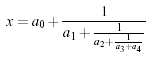 A continued fraction displayed using default sizes - each embedded fraction gets smaller
